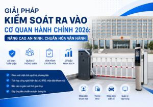 Giải pháp kiểm soát ra vào cơ quan hành chính
