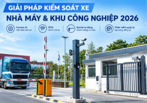 giải pháp kiểm soát xe cho nhà máy khu công nghiệp
