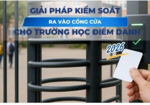 giải pháp kiểm soát ra vào cho trường học điểm danh