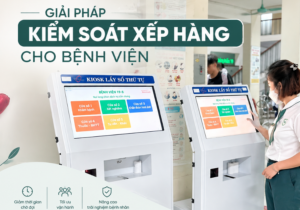 giải pháp kiểm soát xếp hàng cho bệnh viện