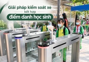 giải pháp kiểm soát xe kết hợp điểm danh học sinh