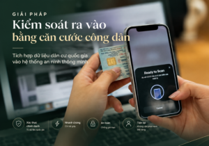 giải pháp kiểm soát ra vào bằng căn cước công dân