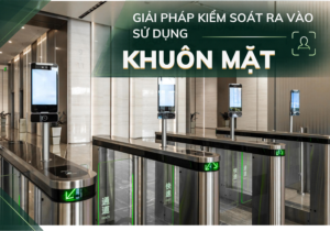 giải pháp kiểm soát ra vào sử dụng khuôn mặt